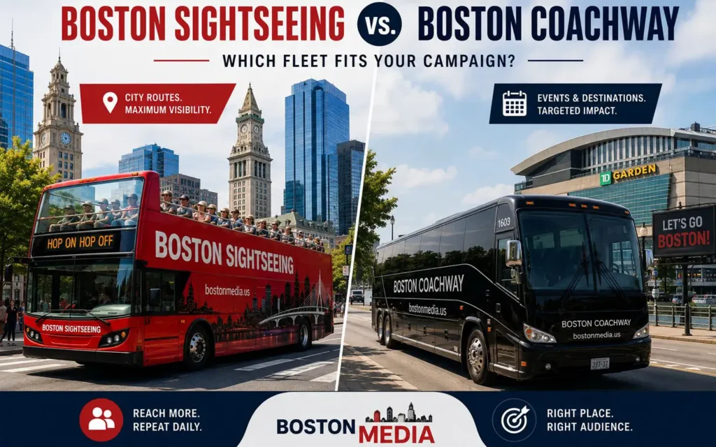 Boston Sightseeing vs. Boston Coach Way: Which Fleet Fits Your Campaign